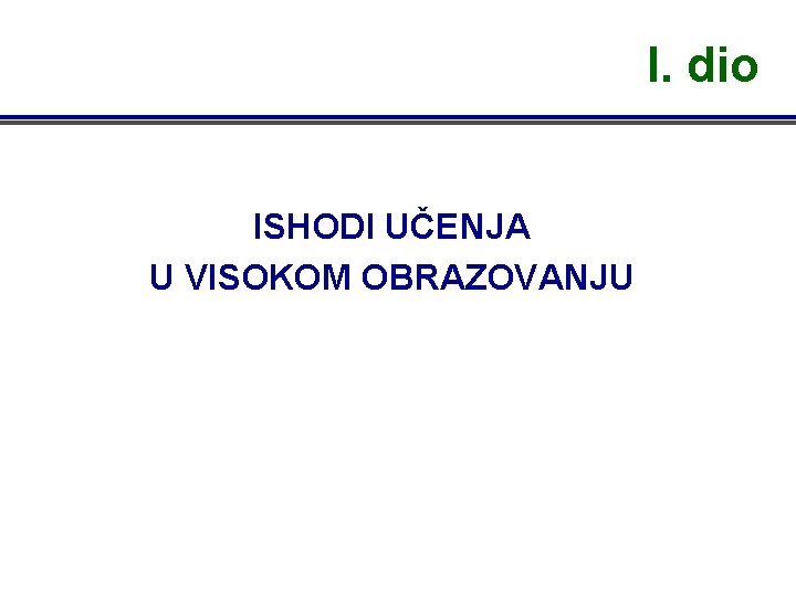 I. dio ISHODI UČENJA U VISOKOM OBRAZOVANJU 