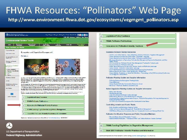 FHWA Resources: “Pollinators” Web Page http: //www. environment. fhwa. dot. gov/ecosystems/vegmgmt_pollinators. asp 