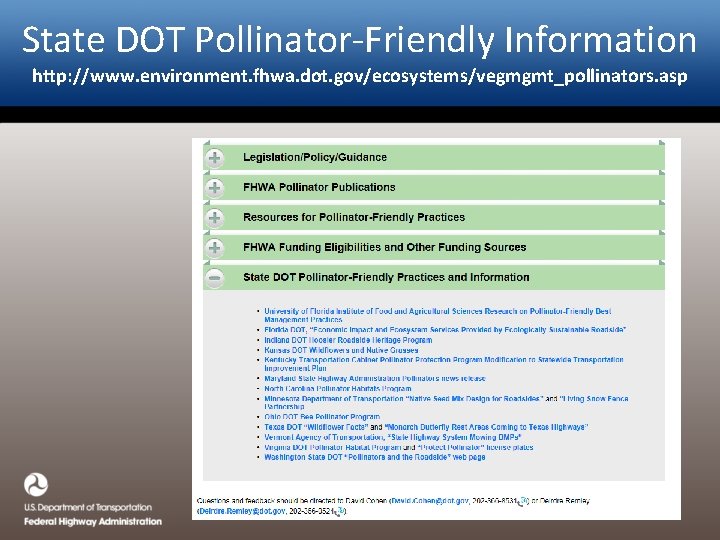 State DOT Pollinator-Friendly Information http: //www. environment. fhwa. dot. gov/ecosystems/vegmgmt_pollinators. asp 