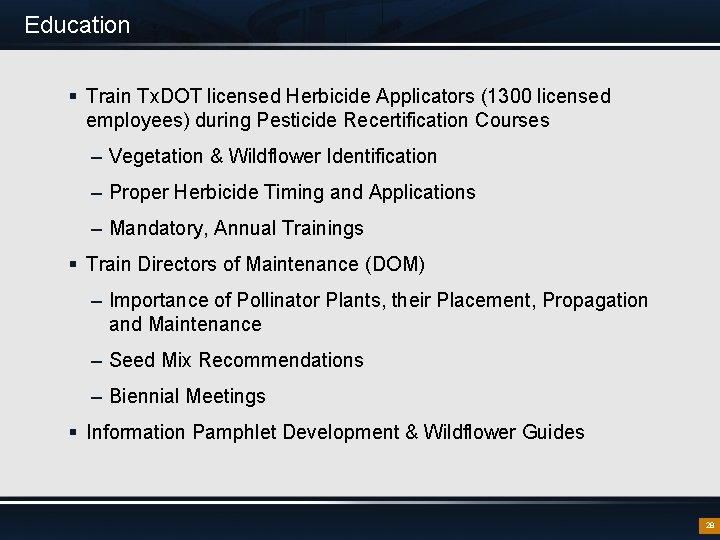 Education § Train Tx. DOT licensed Herbicide Applicators (1300 licensed employees) during Pesticide Recertification