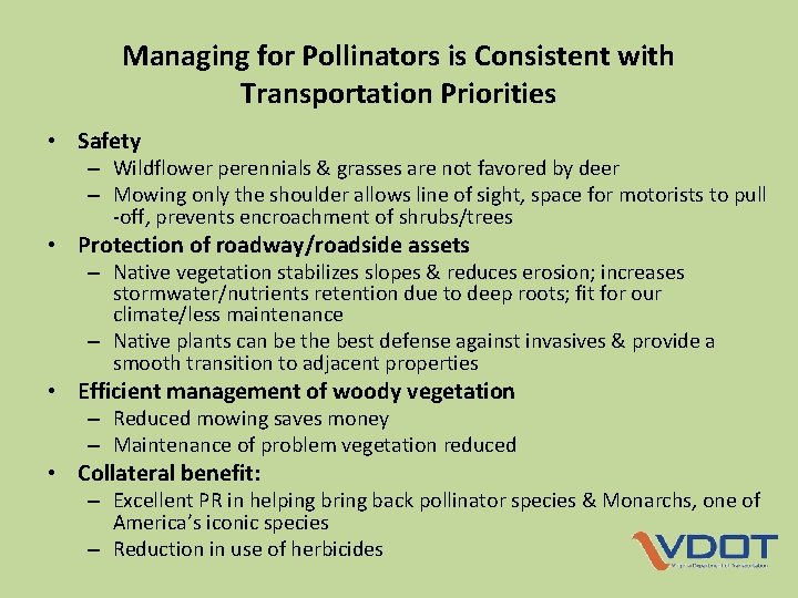 Managing for Pollinators is Consistent with Transportation Priorities • Safety – Wildflower perennials &