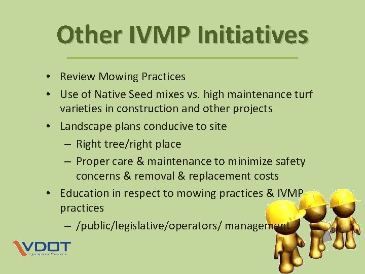 Other IVMP Initiatives • Review Mowing Practices • Use of Native Seed mixes vs.