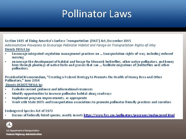 Pollinator Laws Section 1415 of Fixing America’s Surface Transportation (FAST) Act, December 2015 Administrative