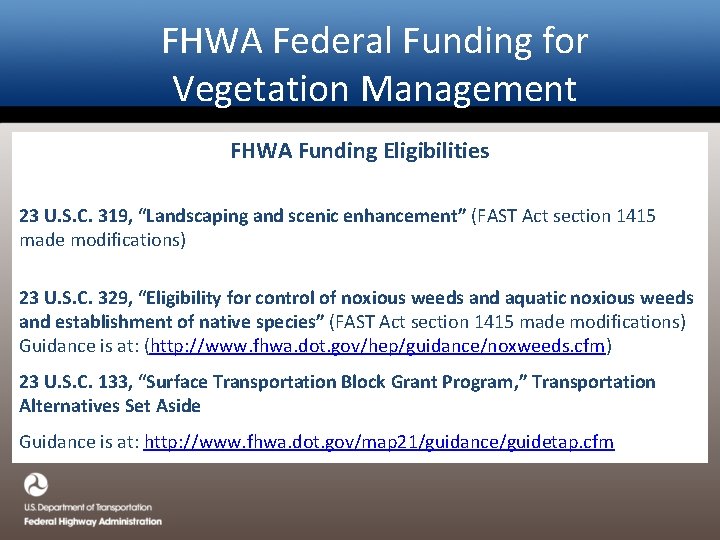 FHWA Federal Funding for Vegetation Management FHWA Funding Eligibilities 23 U. S. C. 319,