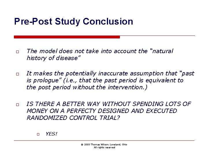 Pre-Post Study Conclusion o o o The model does not take into account the