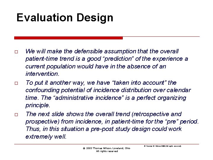 Evaluation Design o o o We will make the defensible assumption that the overall