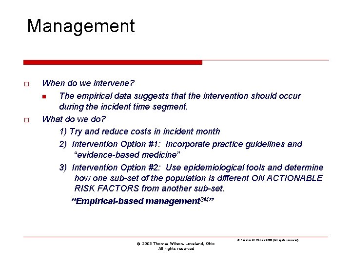Management o o When do we intervene? n The empirical data suggests that the