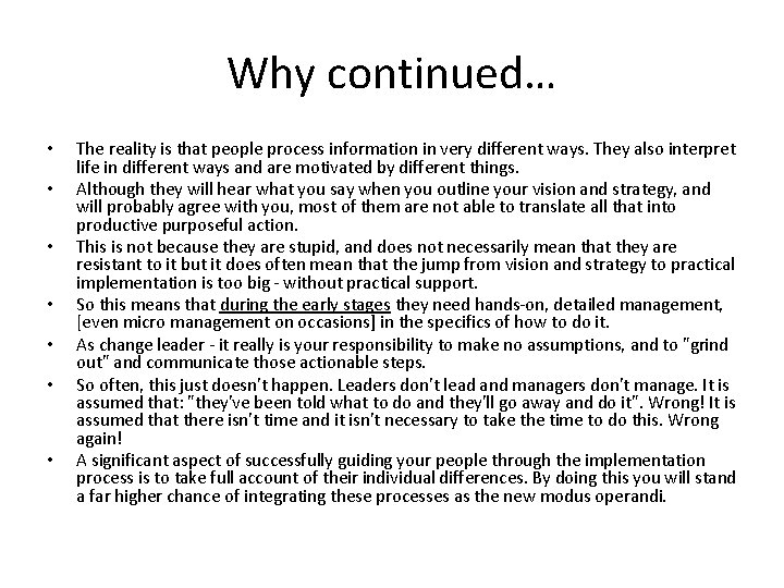 Why continued… • • The reality is that people process information in very different