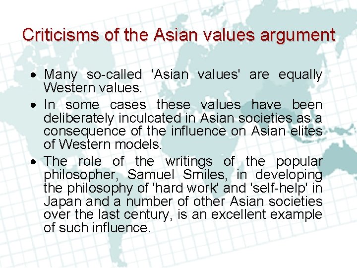 Criticisms of the Asian values argument Many so-called 'Asian values' are equally Western values. Criticisms of the Asian values argument Many so-called 'Asian values' are equally Western values.
