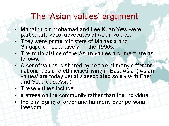 The ‘Asian values’ argument • Mahathir bin Mohamad and Lee Kuan Yew were particularly The ‘Asian values’ argument • Mahathir bin Mohamad and Lee Kuan Yew were particularly
