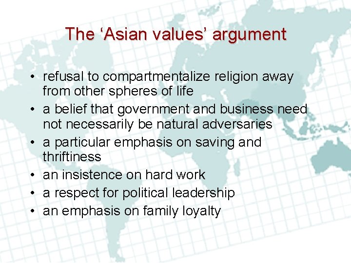 The ‘Asian values’ argument • refusal to compartmentalize religion away from other spheres of The ‘Asian values’ argument • refusal to compartmentalize religion away from other spheres of