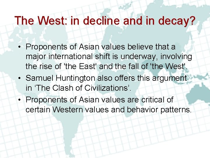 The West: in decline and in decay? • Proponents of Asian values believe that The West: in decline and in decay? • Proponents of Asian values believe that
