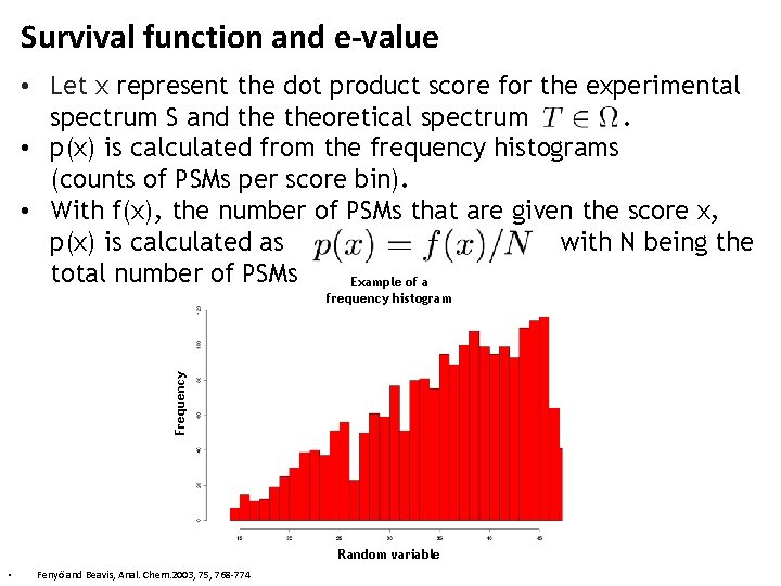 Survival function and e-value • Let x represent the dot product score for the