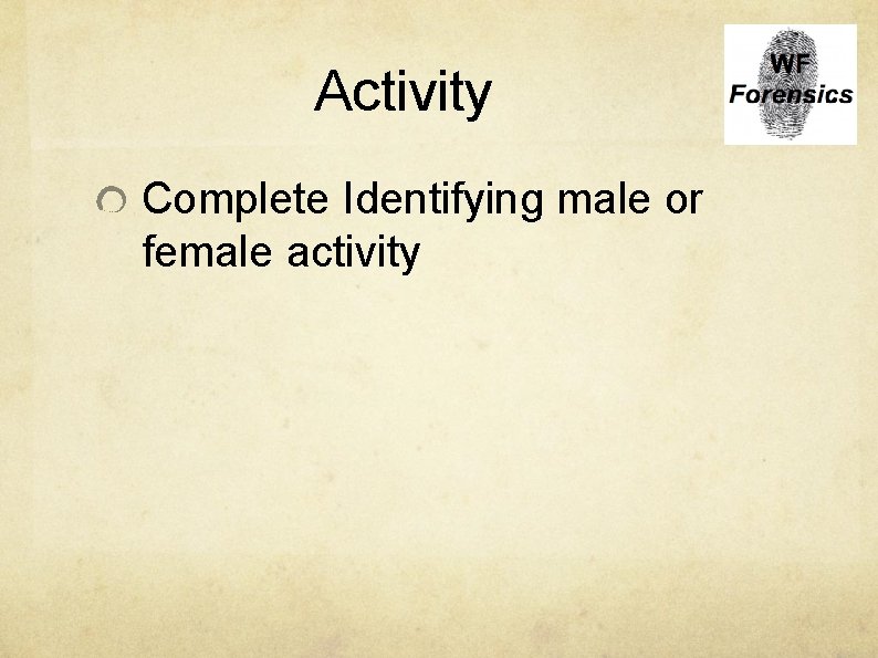 Activity Complete Identifying male or female activity 