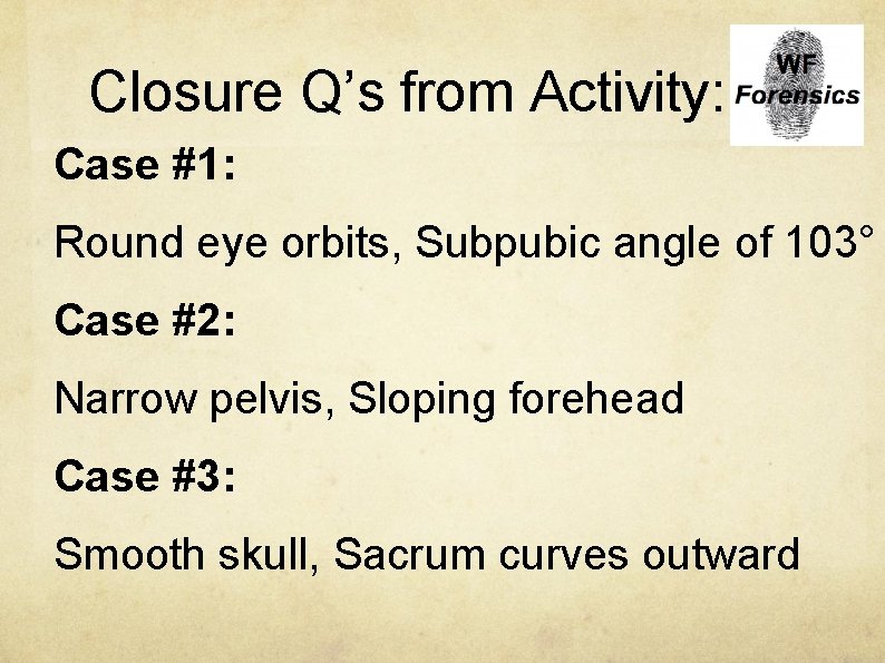 Closure Q’s from Activity: Case #1: Round eye orbits, Subpubic angle of 103° Case