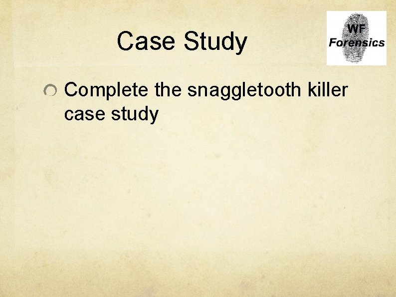Case Study Complete the snaggletooth killer case study 