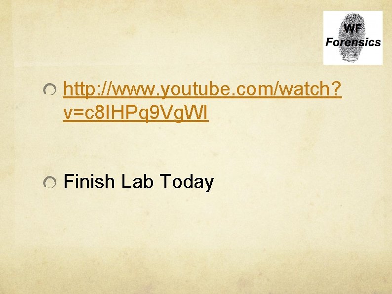 http: //www. youtube. com/watch? v=c 8 IHPq 9 Vg. WI Finish Lab Today 