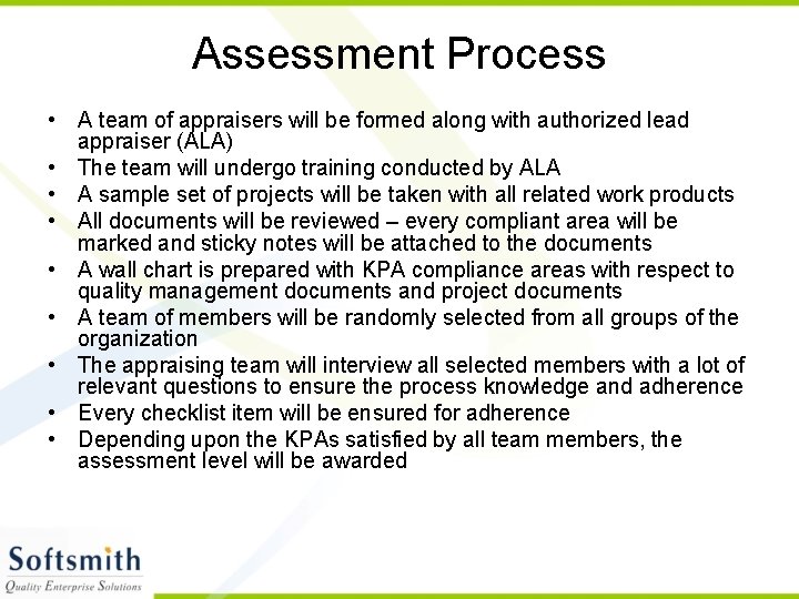 Assessment Process • A team of appraisers will be formed along with authorized lead