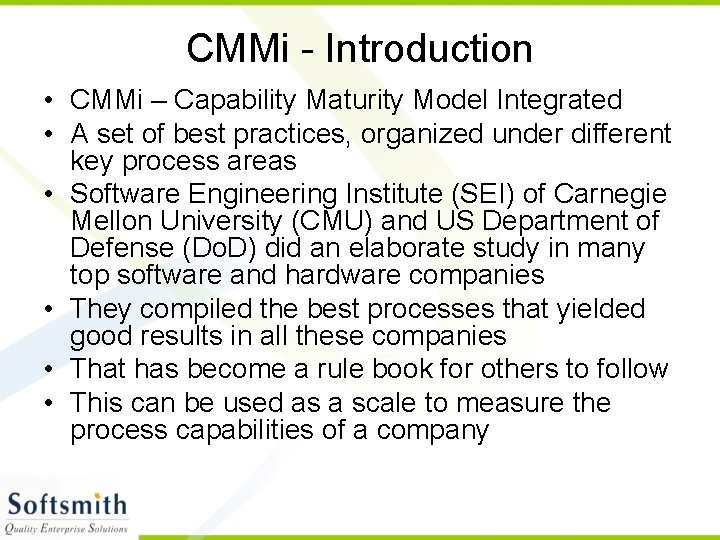 CMMi - Introduction • CMMi – Capability Maturity Model Integrated • A set of