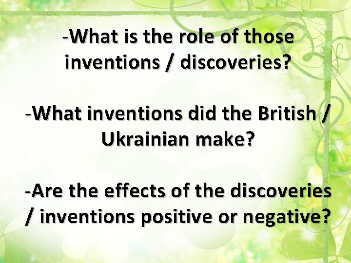 -What is the role of those inventions / discoveries? -What inventions did the British