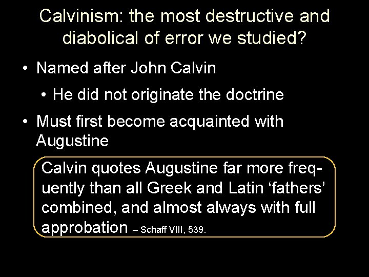 Calvinism: the most destructive and diabolical of error we studied? • Named after John