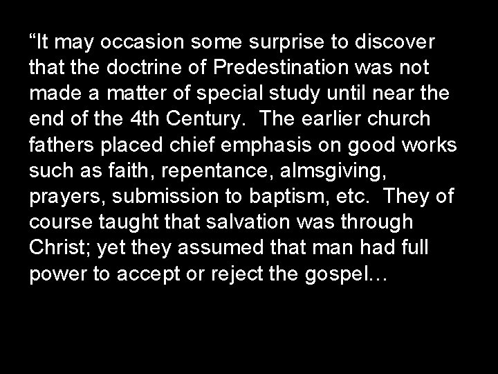 “It may occasion some surprise to discover that the doctrine of Predestination was not