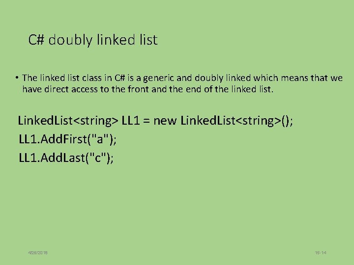 C# doubly linked list • The linked list class in C# is a generic