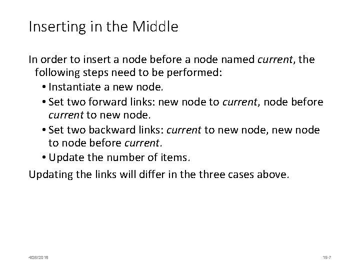 Inserting in the Middle In order to insert a node before a node named