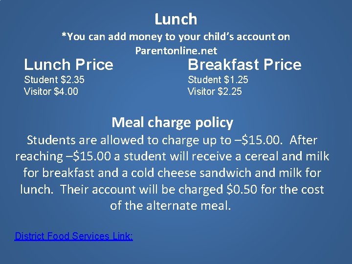 Lunch *You can add money to your child’s account on Parentonline. net Lunch Price