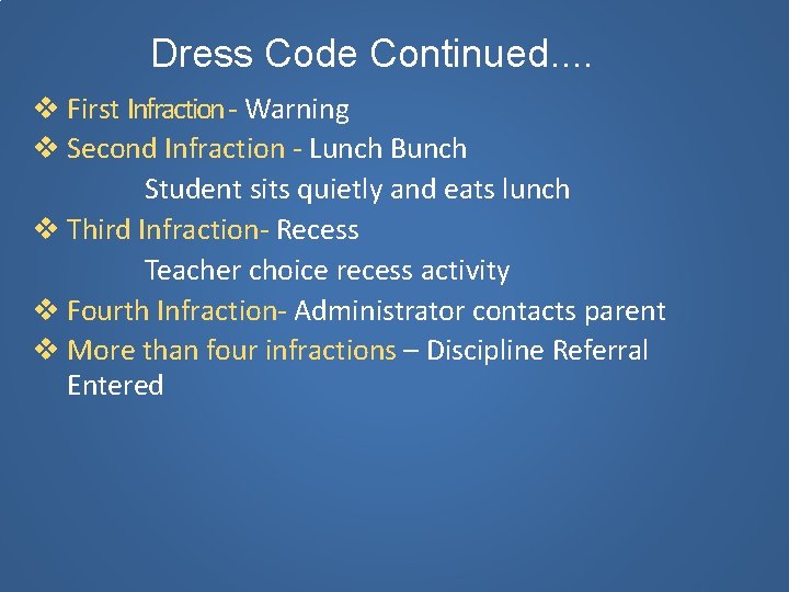 Dress Code Continued. . First Infraction - Warning Second Infraction - Lunch Bunch Student