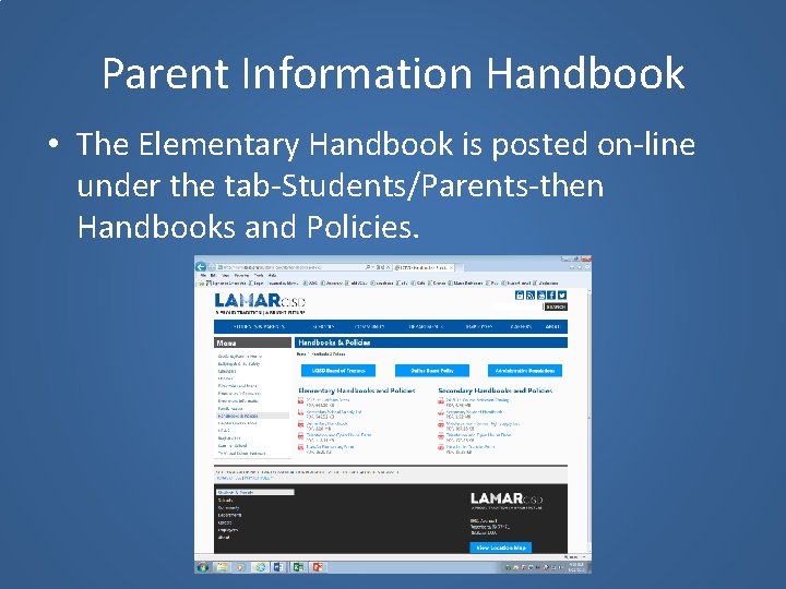 Parent Information Handbook • The Elementary Handbook is posted on-line under the tab-Students/Parents-then Handbooks