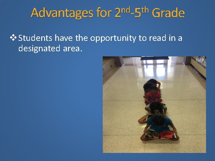  Students have the opportunity to read in a designated area. 