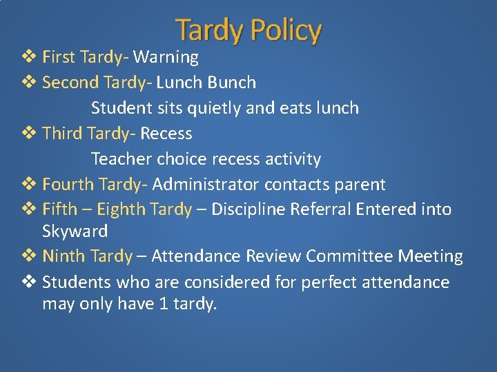  First Tardy- Warning Second Tardy- Lunch Bunch Student sits quietly and eats lunch