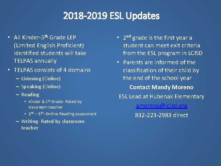 2018 -2019 ESL Updates • All Kinder-5 th Grade LEP (Limited English Proficient) identified
