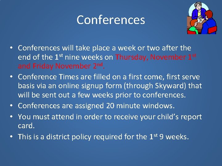 Conferences • Conferences will take place a week or two after the end of