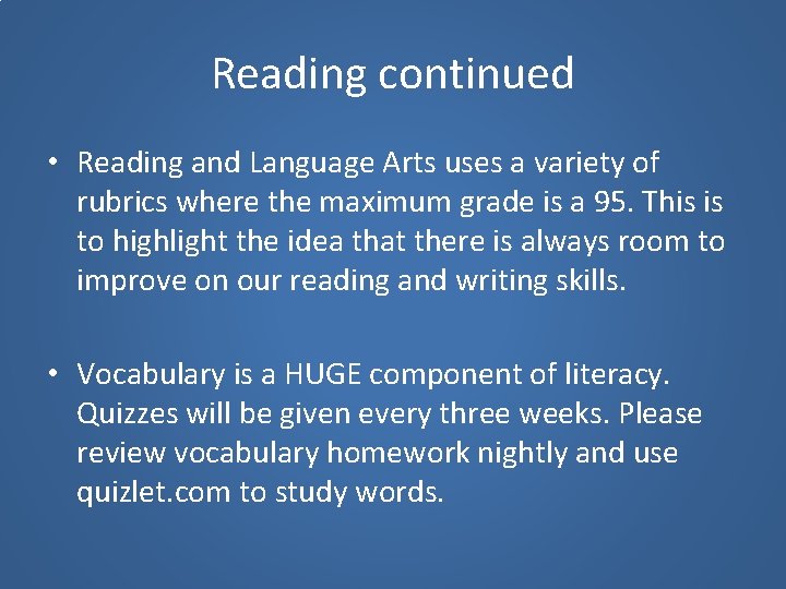 Reading continued • Reading and Language Arts uses a variety of rubrics where the