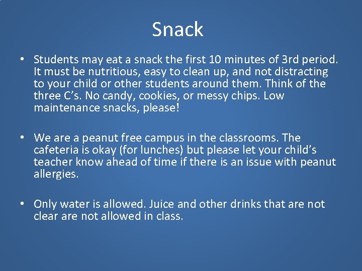Snack • Students may eat a snack the first 10 minutes of 3 rd