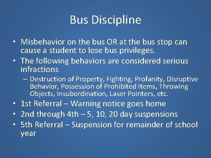 Bus Discipline • Misbehavior on the bus OR at the bus stop can cause