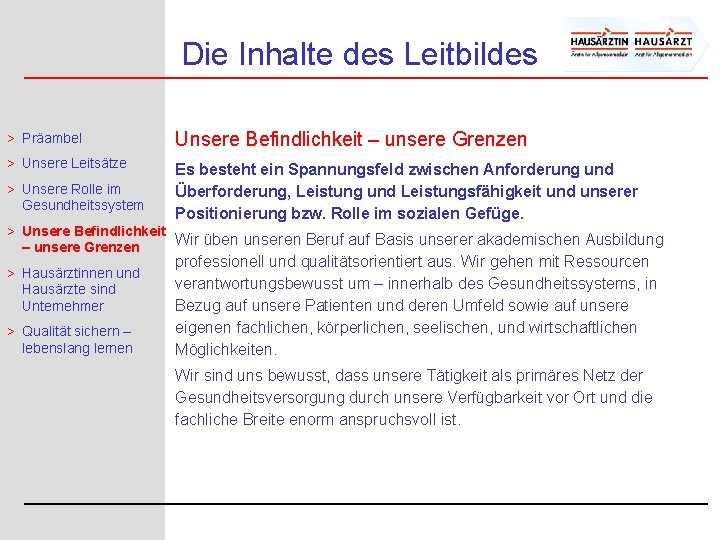 Die Inhalte des Leitbildes > Präambel Unsere Befindlichkeit – unsere Grenzen > Unsere Leitsätze