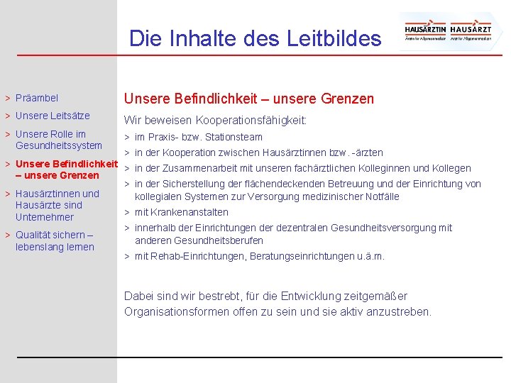 Die Inhalte des Leitbildes > Präambel Unsere Befindlichkeit – unsere Grenzen > Unsere Leitsätze