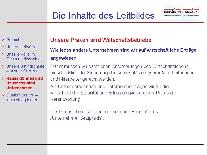 Die Inhalte des Leitbildes > Präambel > Unsere Leitsätze > Unsere Rolle im Gesundheitssystem