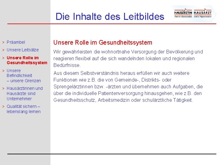 Die Inhalte des Leitbildes > Präambel Unsere Rolle im Gesundheitssystem > Unsere Leitsätze Wir