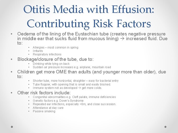 Otitis Media with Effusion: Contributing Risk Factors • Oedema of the lining of the