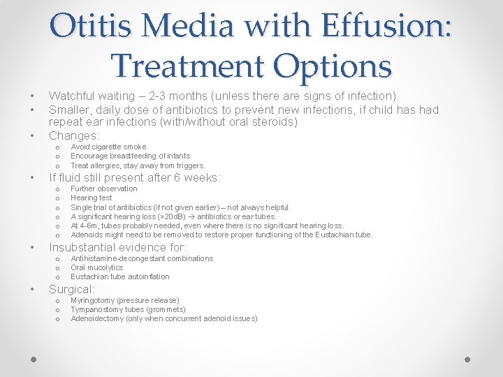 Otitis Media with Effusion: Treatment Options • • • Watchful waiting – 2 -3