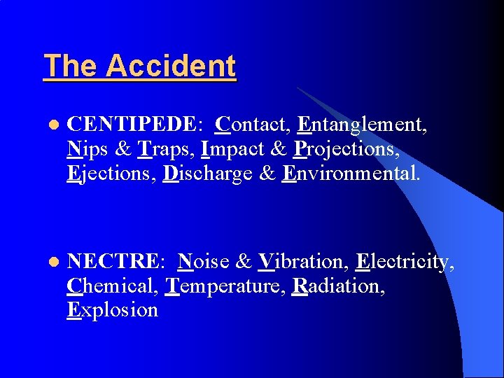 The Accident l CENTIPEDE: Contact, Entanglement, Nips & Traps, Impact & Projections, Ejections, Discharge