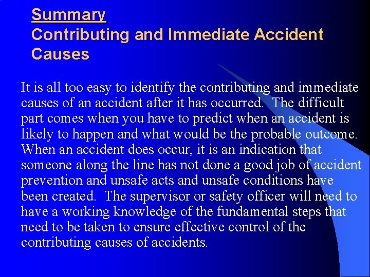 Summary Contributing and Immediate Accident Causes It is all too easy to identify the