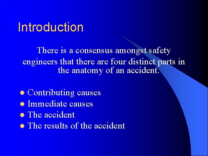 Introduction There is a consensus amongst safety engineers that there are four distinct parts