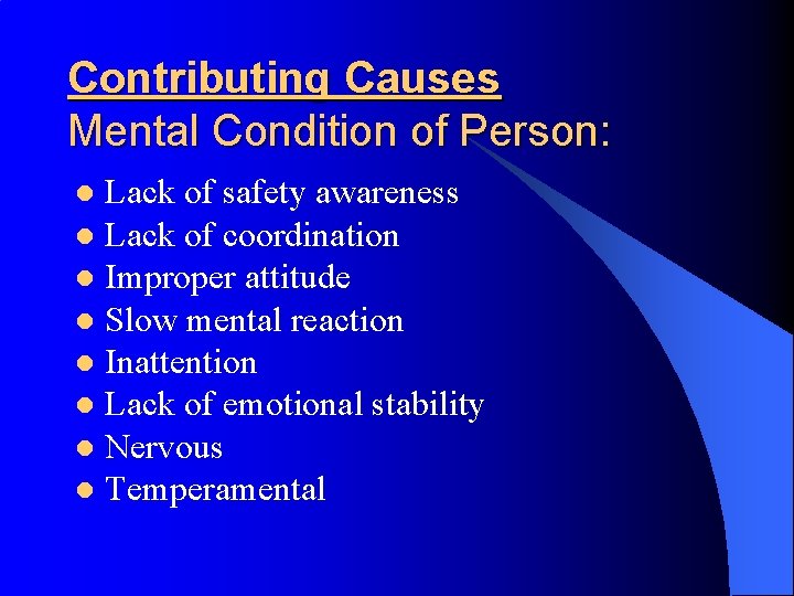 Contributing Causes Mental Condition of Person: Lack of safety awareness l Lack of coordination