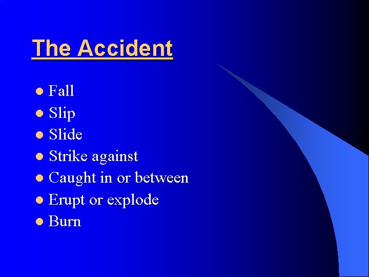The Accident Fall l Slip l Slide l Strike against l Caught in or