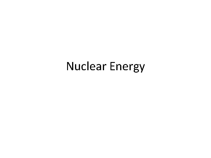 Nuclear Energy 